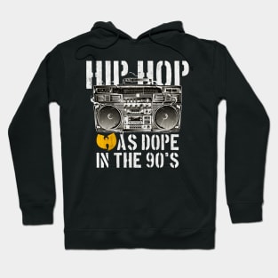 Hip Hope Was Dop In The 90's Hoodie